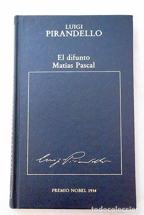 Libros: El difunto Mat&iacute;as Pascal.- Pirandello, Luigi
