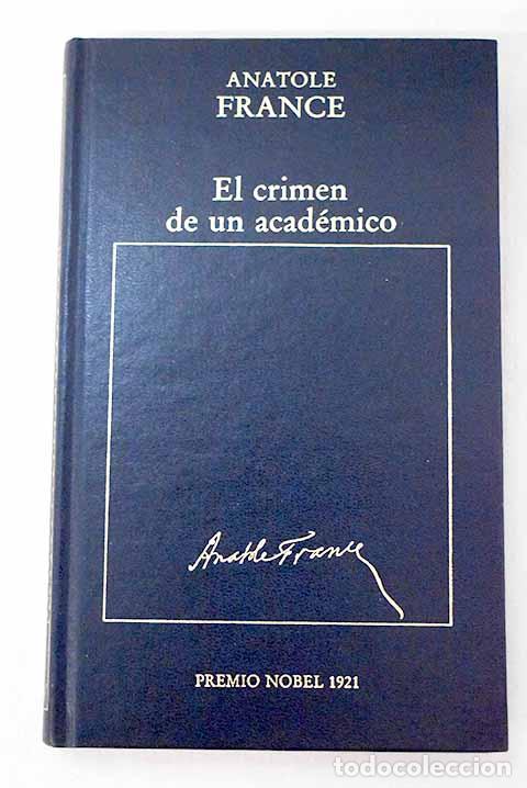 Livros em segunda m&atilde;o: El crimen de un acad&eacute;mico.- France, Anatole