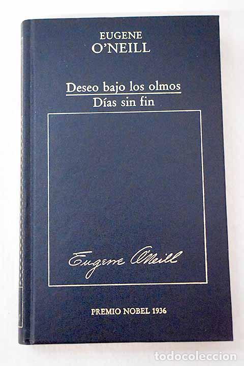 Livros em segunda m&atilde;o: Deseo bajo los olmos ; Dias sin fin.- O Neill, Eugene