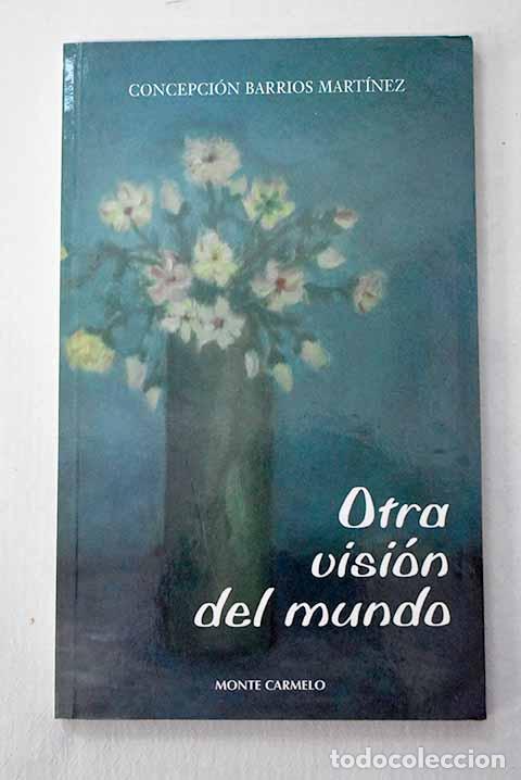 Livros em segunda m&atilde;o: Otra visi&oacute;n del mundo: poes&iacute;a.- Barrios Mart&iacute;nez, Concepci&oacute;n