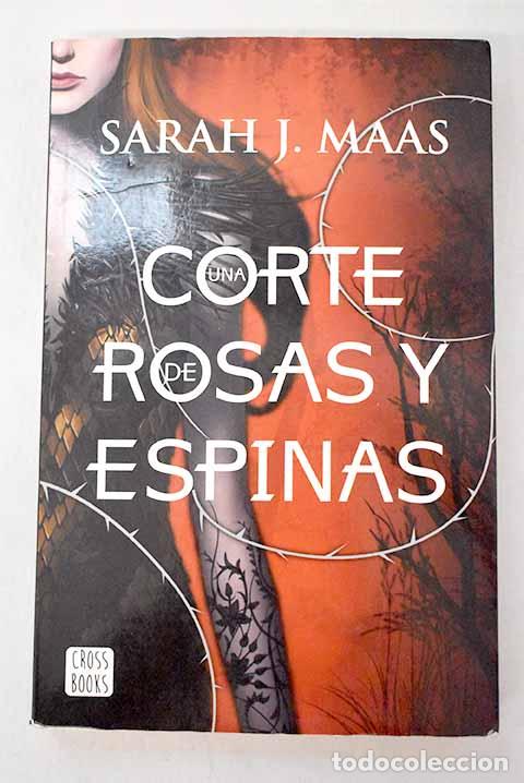 Libros: Una corte de rosas y espinas.- Maas, Sarah J.