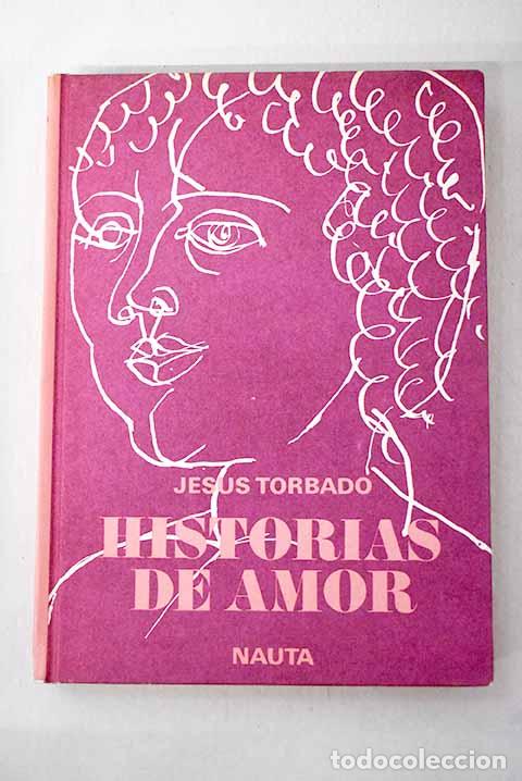 Libros: Historias de amor: Torbado, Jes&uacute;s.- Torbado, Jes&uacute;s