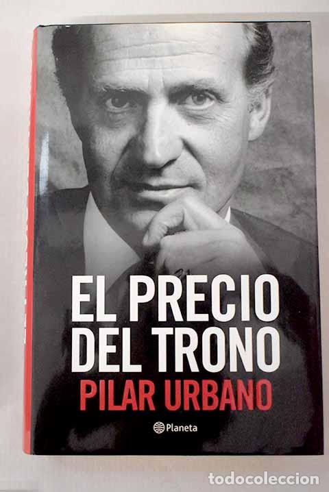 Libros: El precio del trono: Urbano, Pilar.- Urbano, Pilar