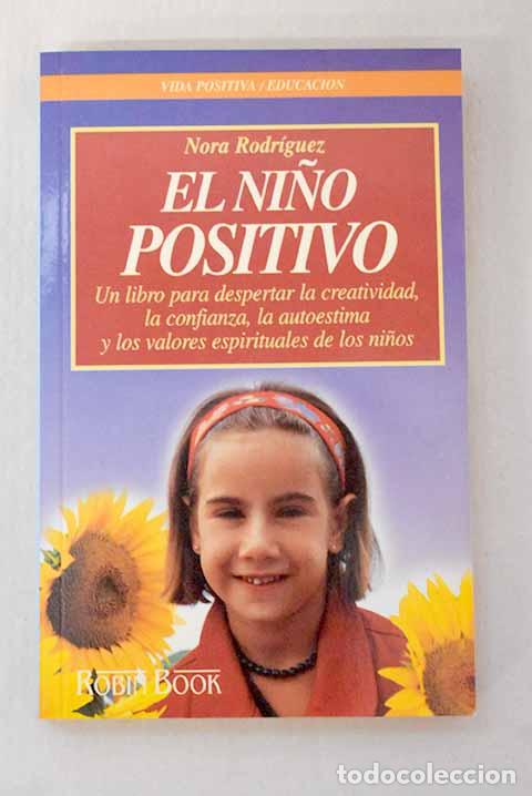 Libros: El ni&ntilde;o positivo: Rodr&iacute;guez, Nora.- Rodr&iacute;guez, Nora