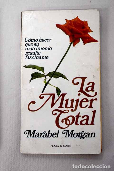 Libri di seconda mano: La mujer total: Morgan, Marabel.- Morgan, Marabel