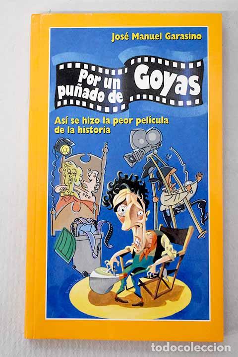 Libri di seconda mano: Por un pu&ntilde;ado de Goyas.- Garasino, Jos&eacute; Manuel