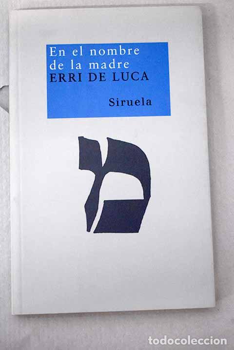 B&uuml;cher: En el nombre de la madre.- De Luca, Erri