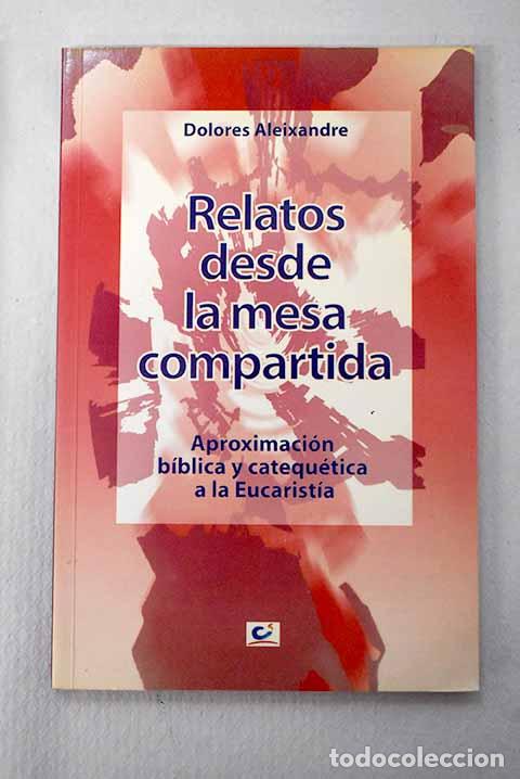 B&uuml;cher: Relatos desde la mesa compartida: aproximaci&oacute;n b&iacute;blica y catequ&eacute;tica a la Eucarist&iacute;a