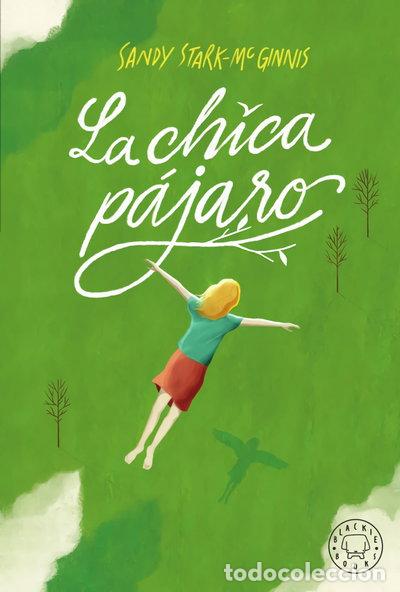 Libros: La chica p&aacute;jaro- 9788417552794