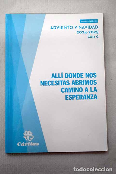 Libros: All&iacute; donde nos necesitas abrimos camino a la esperanza: Adviento y Navidad, 2024-2024