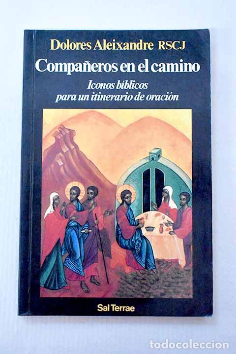 Libros: Compa&ntilde;eros en el camino: iconos b&iacute;blicos para un itinerario de oraci&oacute;n.- Aleixandre, MarA&shy;a Dolores