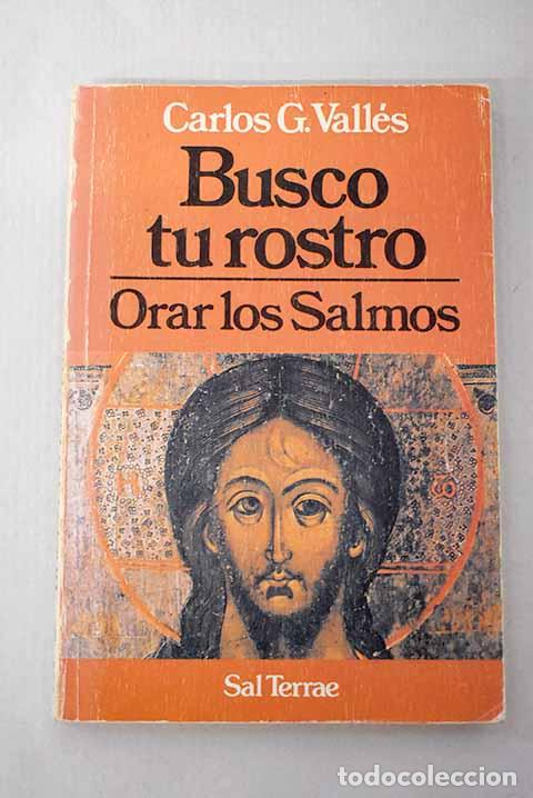 Libros: Busca tu rostro: orar los salmos.- Vall&eacute;s, Carlos G.
