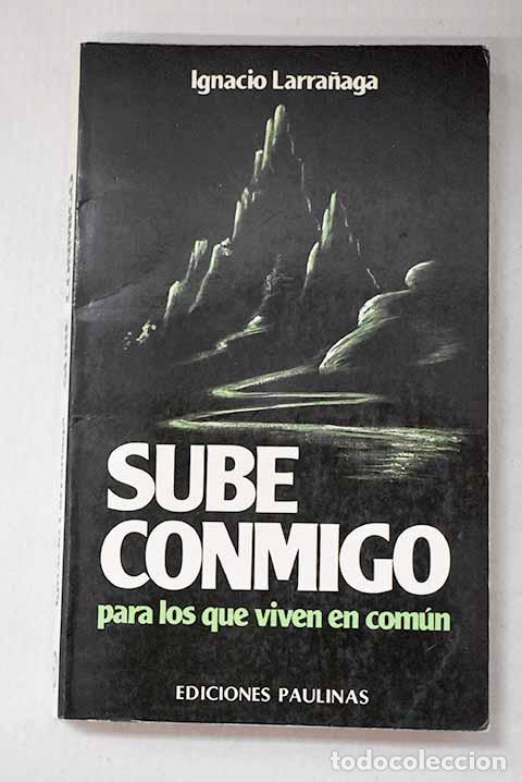 Libros: Sube conmigo : para los que viven en com&uacute;n.- Larra&ntilde;aga, Ignacio