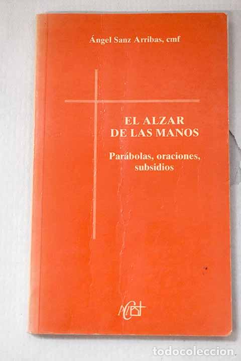 Libros: El alzar de las manos: par&aacute;bolas, oraciones, subsidios