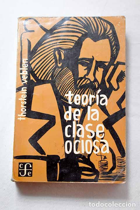 Libros: Teor&iacute;a de la clase ociosa.- Veblen, Thorstein