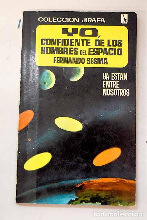 Libros: Yo, confidente de los hombres del espacio.- Sesma, Fernando