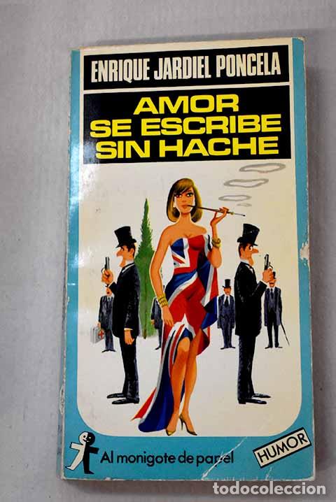 B&uuml;cher: Amor se escribe sin hache.- Jardiel Poncela, Enrique