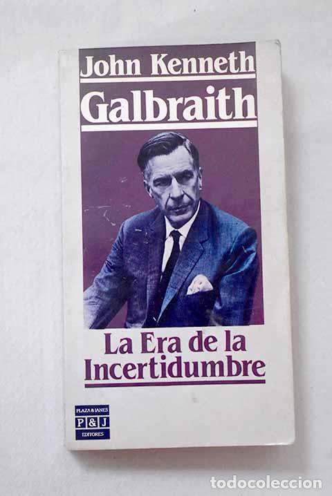 Libros: La era de la incertidumbre.- Galbraith, John Kenneth