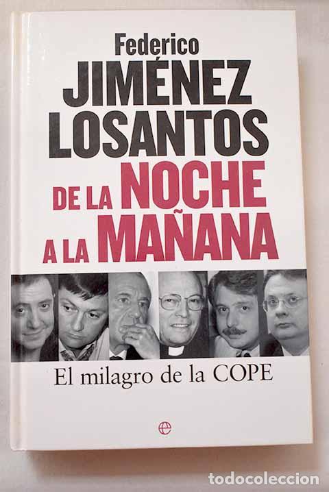 Libros: De la noche a la ma&ntilde;ana: el milagro de la COPE.- Jim&eacute;nez Losantos, Federico