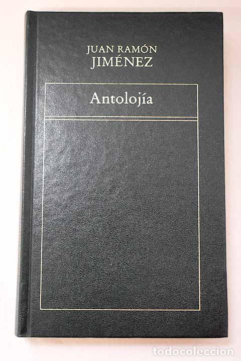 Libros: Antoloj&iacute;a: Jim&eacute;nez, Juan Ram&oacute;n.- Jim&eacute;nez, Juan Ram&oacute;n