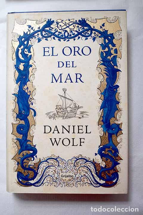 Libros: El oro del mar: Wolf, Daniel.- Wolf, Daniel