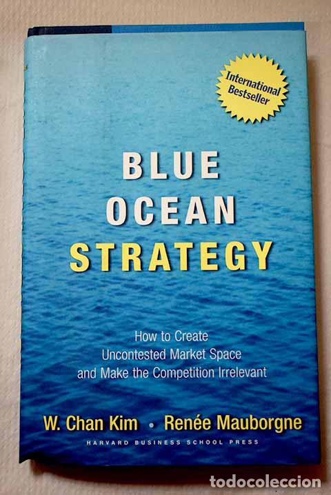 Libros: Blue ocean strategy: how to create uncontested market space and make the competition irrelevant