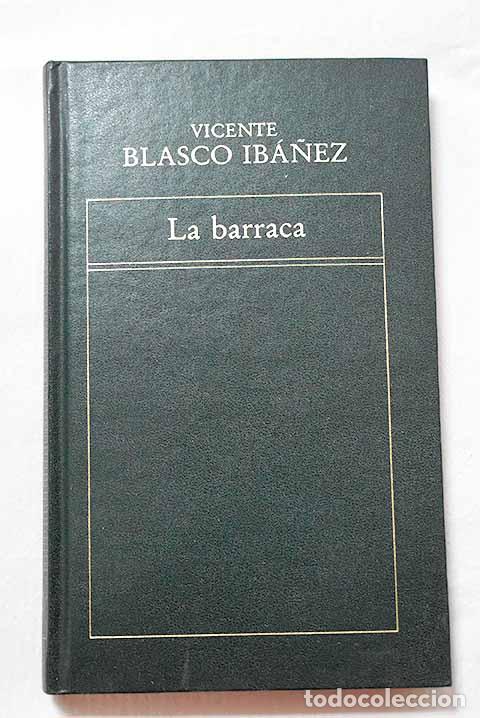 Libros: La barraca: Blasco Ib&aacute;&ntilde;ez, Vicente.- Blasco Ib&aacute;&ntilde;ez, Vicente