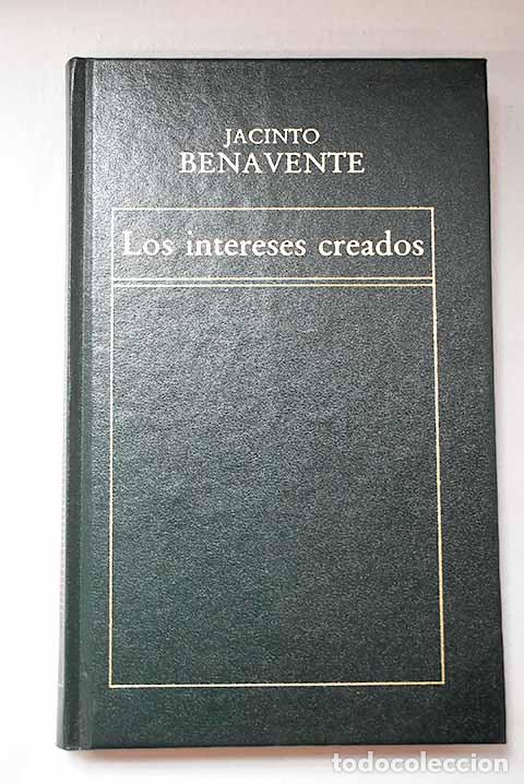 Libros: Los intereses creados.- Benavente, Jacinto