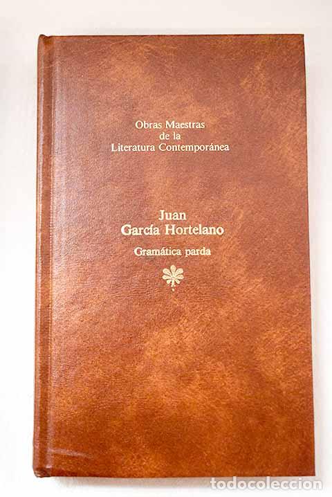 Libros: Gram&aacute;tica parda: Garc&iacute;a Hortelano, Juan.- Garc&iacute;a Hortelano, Juan
