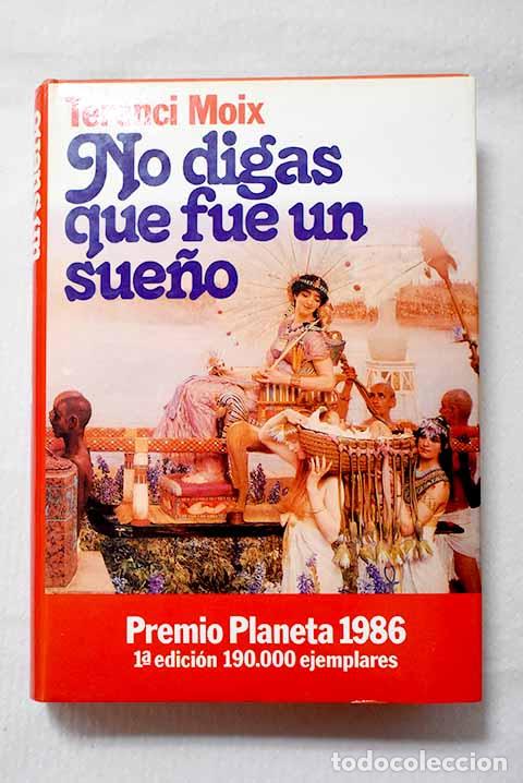 Libros: No digas que fue un sue&ntilde;o: (Marco Antonio y Cleopatra).- Moix, Terenci