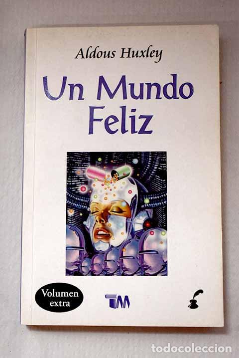 Libros: Un mundo feliz: Huxley, Aldous.- Huxley, Aldous