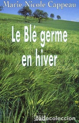 B&uuml;cher: Le bl&eacute; germe en hiver- 9782844941626