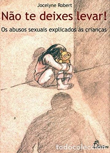 Libros: N&atilde;o te deixes levar: os abusos sexuais explicados &agrave;s crian&ccedil;as- 9789725762790