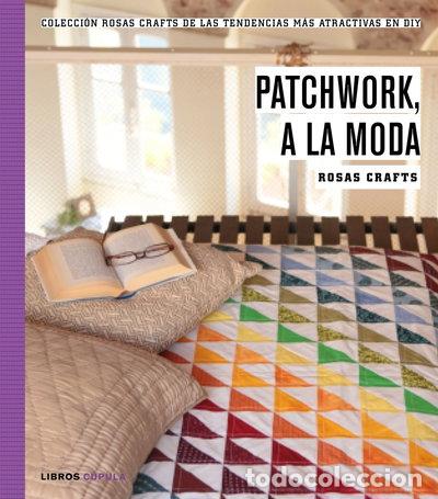 Livros em segunda m&atilde;o: Rosas Crafts. Patchwork, a la moda- 9788448021269