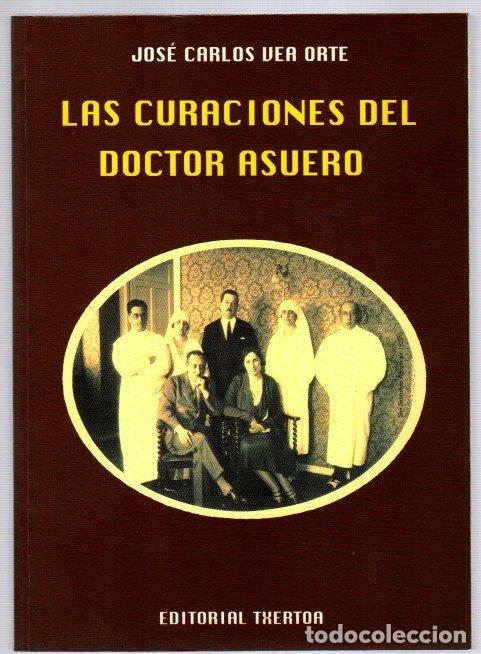 Libros: Las curaciones del doctor Asuero - Vea Orte, Jos&eacute; Carlos