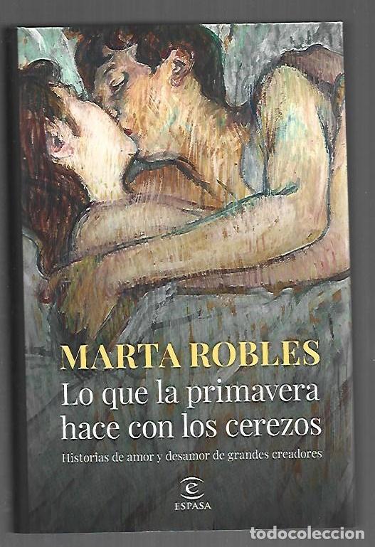 Libri di seconda mano: LO QUE LA PRIMAVERA HACE CON LOS CEREZOS - ROBLES, MARTA