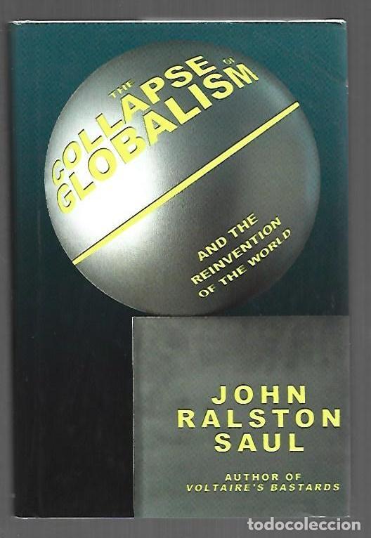 books: COLLAPSE OF GLOBALISM - THE - SAUL, JOHN RALSTON