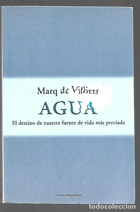 B&uuml;cher: AGUA. EL DESTINO DE NUESTRA FUENTE DE VIDA MAS PRECIADA - VILLIERS, MARQ DE