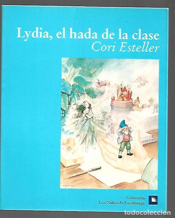 Livres: LYDIA, EL HADA DE LA CLASE - ESTELLER, CORI (ILUSTRACIONES CARMEN GUERRA)