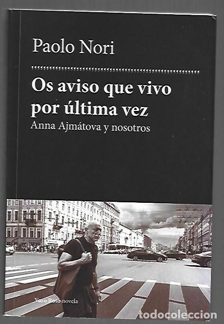 B&uuml;cher: OS AVISO QUE VIVO POR ULTIMA VEZ. ANNA AJMATOVA Y NOSOTROS - NORI, PAOLO