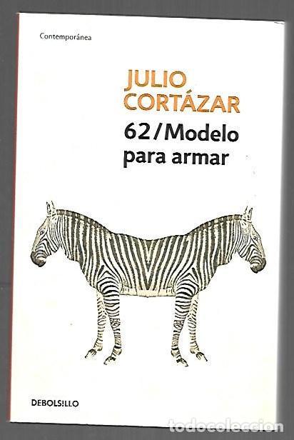 B&uuml;cher: 62 / MODELO PARA ARMAR - CORTAZAR, JULIO
