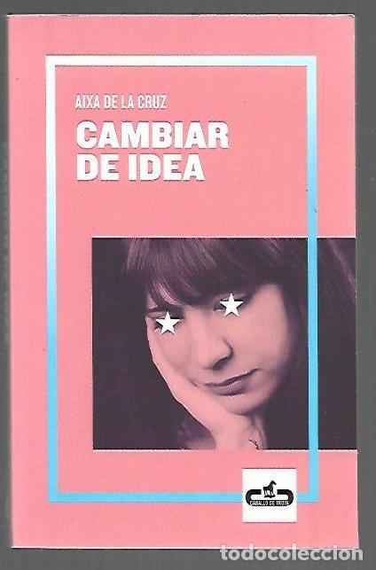 books: CAMBIAR DE IDEA - CRUZ, AIXA DE LA