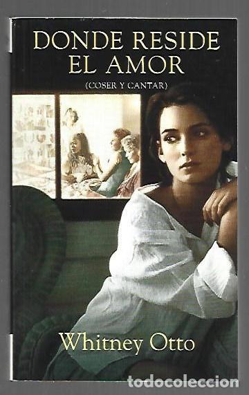 books: DONDE RESIDE EL AMOR (COSER Y CANTAR) - OTTO, WHITNEY