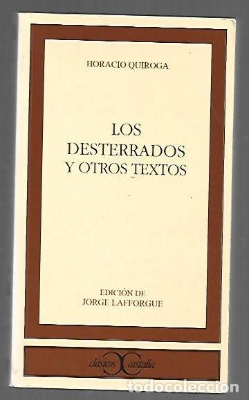 B&uuml;cher: DESTERRADOS Y OTROS TEXTOS - LOS - QUIROGA, HORACIO