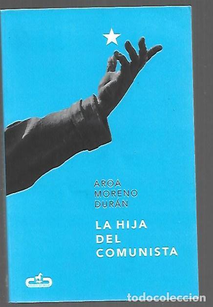 Libros: HIJA DEL COMUNISTA - LA - MORENO DURAN, AROA - Foto 1