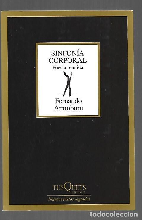 Livros em segunda m&atilde;o: SINFONIA CORPORAL. POESIA REUNIDA - ARAMBURU, FERNANDO