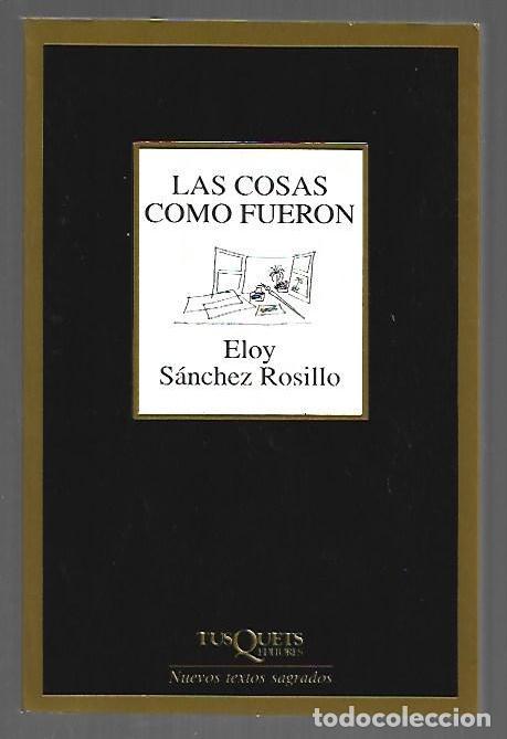 B&uuml;cher: COSAS COMO FUERON - LAS. POESIA COMPLETA 1974-2003 - SANCHEZ ROSILLO, ELOY