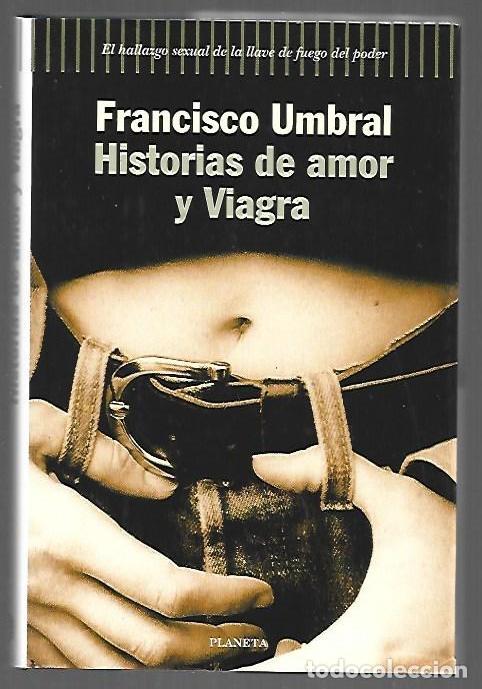 Libri di seconda mano: HISTORIAS DE AMOR Y VIAGRA - UMBRAL, FRANCISCO