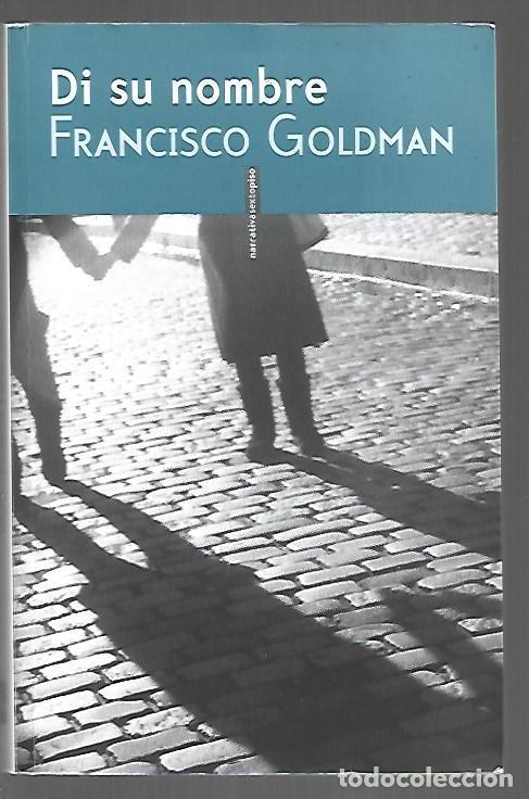 Libros: DI SU NOMBRE - GOLDMAN, FRANCISCO - Foto 1