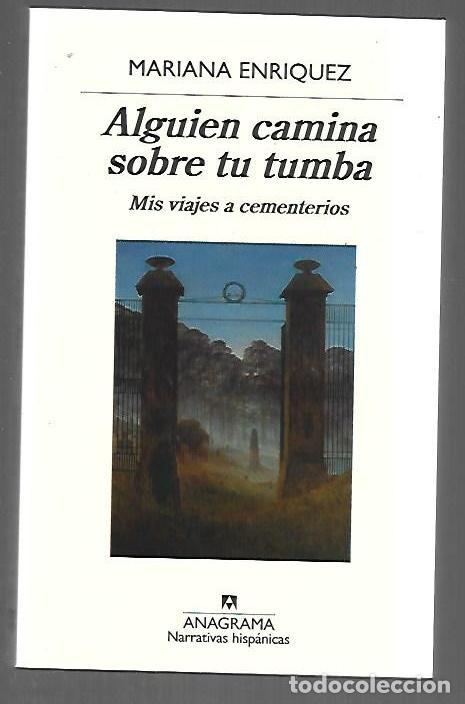 Libros: ALGUIEN CAMINA SOBRE TU TUMBA. MIS VIAJES A CEMENTERIOS - ENRIQUEZ, MARIANA